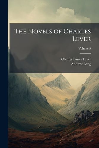 Cover image for The Novels of Charles Lever, Volume 5