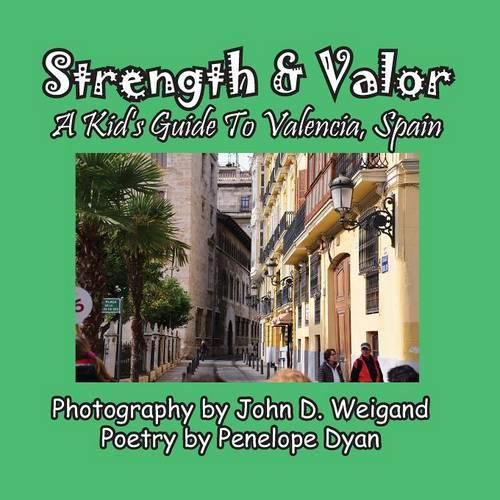 Cover image for Strength & Valor, a Kid's Guide to Valencia, Spain