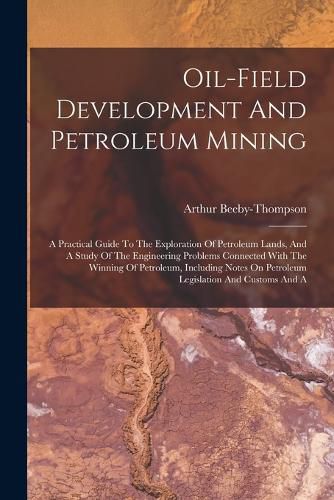 Cover image for Oil-field Development And Petroleum Mining