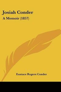 Cover image for Josiah Conder: A Memoir (1857)