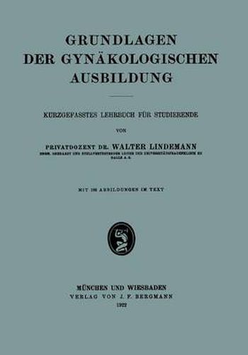 Cover image for Grundlagen Der Gynakologischen Ausbildung: Kurzgefasstes Lehrbuch Fur Studierende