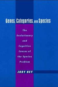 Cover image for Genes, Categories, and Species: The Evolutionary and Cognitive Causes of the Species Problem