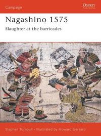 Cover image for Nagashino 1575: Slaughter at the barricades