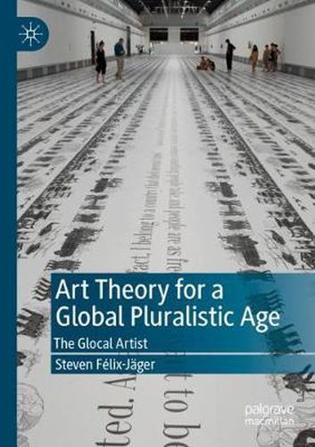 Cover image for Art Theory for a Global Pluralistic Age: The Glocal Artist