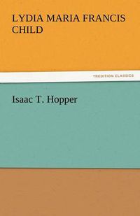 Cover image for Isaac T. Hopper