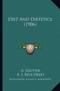 Cover image for Diet and Dietetics (1906)