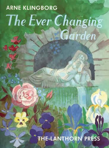 Cover image for The Ever Changing Garden: Man's Search for Harmony in Garden Design