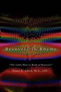 Cover image for Recovery in Rhyme: the Little How to Book of Recovery: the Little How to Book of Recovery