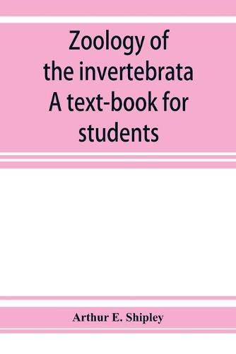 Zoology of the invertebrata: a text-book for students