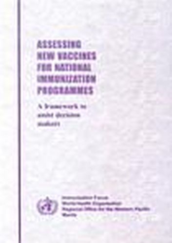 Cover image for Assessing New Vaccines for National Immunization Programmes: A Framework to Assist Decision-Makers