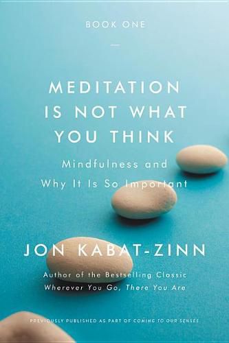 Cover image for Meditation Is Not What You Think: Mindfulness and Why It Is So Important