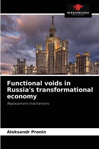 Cover image for Functional voids in Russia's transformational economy