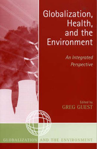 Cover image for Globalization, Health, and the Environment: An Integrated Perspective