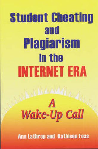 Cover image for Student Cheating and Plagiarism in the Internet Era: A Wake-Up Call