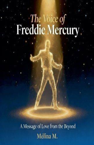 Cover image for The Voice of Freddie Mercury - A Message of Love from the Beyond