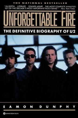 Cover image for Unforgettable Fire: The Definitive Biography of U2