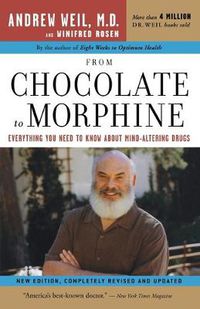 Cover image for From Chocolate to Morphine: Everything You Need to Know About Mind-altering Drugs