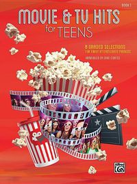 Cover image for Movie and Tv Hits For Teens 1: Book 1: 8 Graded Selections for Early Inteermediat Pianists