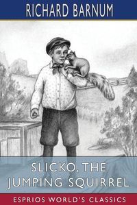 Cover image for Slicko, the Jumping Squirrel: Her Many Adventures (Esprios Classics): Illustrated by Harriet H. Tooker