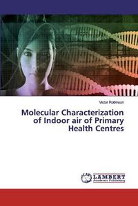 Cover image for Molecular Characterization of Indoor air of Primary Health Centres