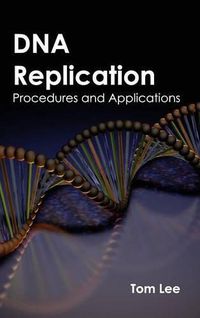 Cover image for DNA Replication: Procedures and Applications
