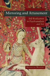 Cover image for Mirroring and Attunement: Self-Realization in Psychoanalysis and Art