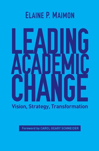 Leading Academic Change: Vision, Strategy, Transformation