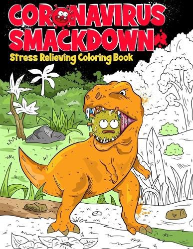 Cover image for Coronavirus Smackdown: Stress Relieving Coloring Book