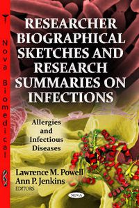 Cover image for Researcher Biographical Sketches & Research Summaries On Infections