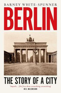 Cover image for Berlin: The Story of a City