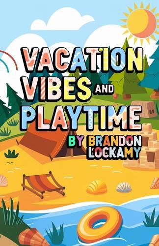 Cover image for Vacation Vibes and Playtime