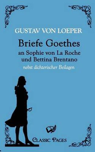 Cover image for Briefe Goethes an Sophie von La Roche und Bettina Brentano