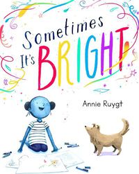 Cover image for Sometimes It's Bright