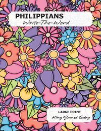 Cover image for PHILIPPIANS Write-The-Word: LARGE PRINT - 18 point, King James Today