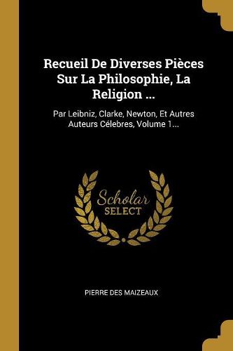 Cover image for Recueil De Diverses Pieces Sur La Philosophie, La Religion ...