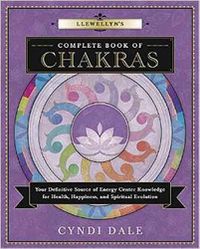 Cover image for Llewellyn's Complete Book of Chakras: Your Definitive Source of Energy Center Knowledge for Health, Happiness, and Spiritual Evolution
