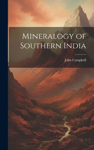 Cover image for Mineralogy of Southern India