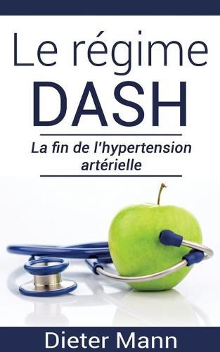 Cover image for Le regime DASH: La fin de l'hypertension arterielle