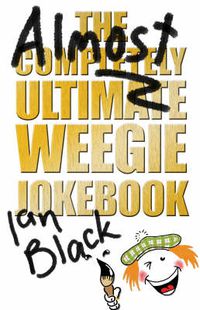 Cover image for The Almost Completely Ultimate Weegie Jokebook
