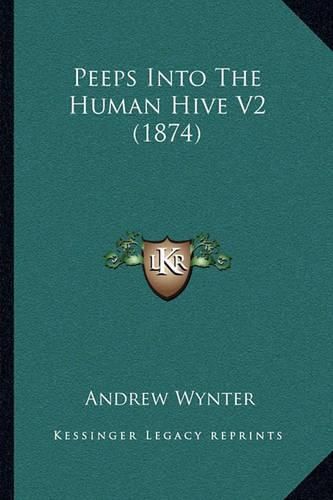 Cover image for Peeps Into the Human Hive V2 (1874)