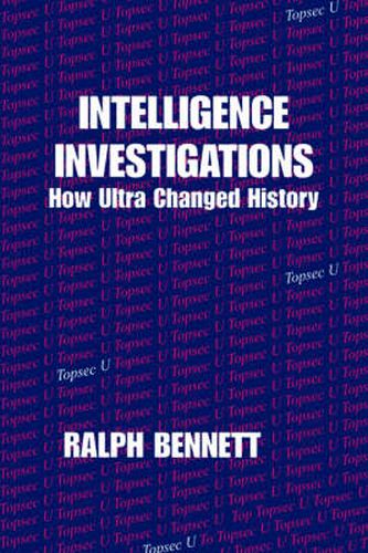 Cover image for Intelligence Investigations: How Ultra Changed History