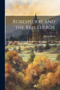 Cover image for Robespierre and the Red Terror