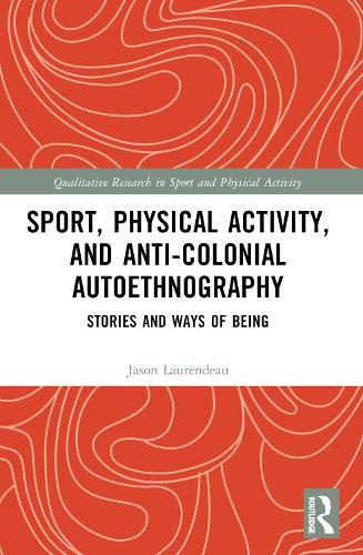 Cover image for Sport, Physical Activity, and Anti-Colonial Autoethnography