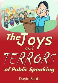 Cover image for The Joys and Terrors of Public Speaking
