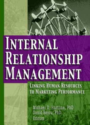 Cover image for Internal Relationship Management: Linking Human Resources to Marketing Performance