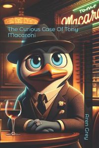 Cover image for The Curious Case Of Tony Macaroni
