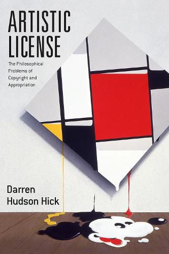 Cover image for Artistic License: The Philosophical Problems of Copyright and Appropriation
