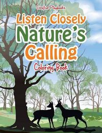 Cover image for Listen Closely: Nature's Calling Coloring Book