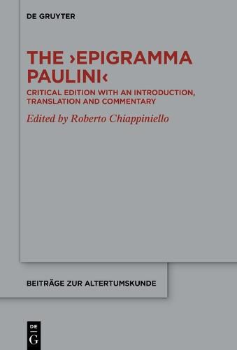 Cover image for The >Epigramma Paulini<: Critical Edition with an Introduction, Translation and Commentary