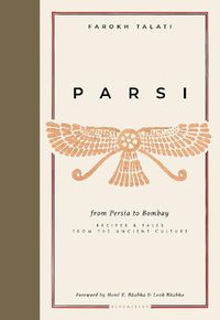 Cover image for Parsi: From Persia to Bombay: recipes & tales from the ancient culture